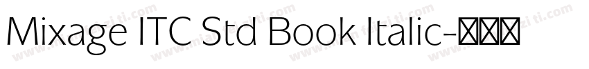 Mixage ITC Std Book Italic字体转换